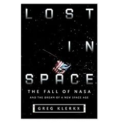 Lost in Space: The Fall of NASA and the Dream of a New Space Age
