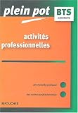R�ussir les activit�s professionnelles aux BTS Assistant : BTS Assistant de direction, secr�taire trilingue, gestion de PME-PMI (Ouvrage)