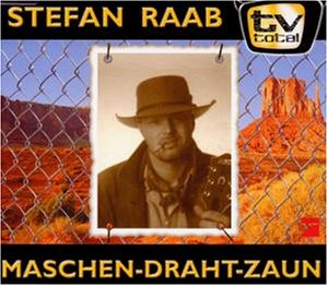 Stefan Raab - Maschen-draht-zaun - Zortam Music