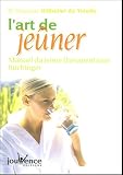 Revue Jouvence  / L'art de jeûner : Manuel du jeûne thérapeutique Buchinger