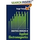 Click here to buy Analytical Modeling in Applied Electromagnetics (Artech House Electromagnetic Analysis Series) by  Sergei Tretyakov.