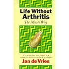 Life Without Arthritis: The Maori Way : A Remarkable Discovery for Arthritis and... by Jan De Vries