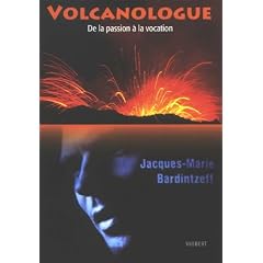 Volcanologue : De la passion � la vocation