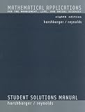 Student Study And Solutions Guide: Used with ...Harshbarger-Mathematical Applications: For the Management, Life, and Social Sciences