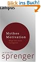 Mythos Motivation: Wege aus einer Sackgasse