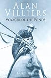 Alan Villiers : voyager of the winds