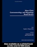 Mayo Clinic Gastroenterology and Hepatology Board Review