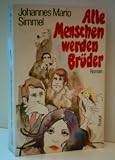 Produkt-Bild: JOHANNES MARIO SIMMEL: Alle Menschen werden Br&uuml;der - Verlag: Droemer Knaur [Auflage: 16. Auflage]