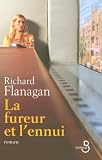La fureur et l'ennui par Richard Flanagan La fureur et l'ennui par Flanagan