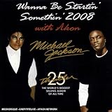 Wanna Be Startin Somethin 2008 - Michael Jackson With Akon