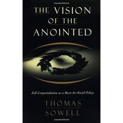 The Vision Of the Anointed Self-Congratulation As a Basis for Social Policy