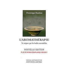 L'aromath�rapie : Se soigner par les huiles essentielles