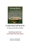 L'aromath�rapie : Se soigner par les huiles essentielles