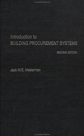 Introduction to Building Procurement Systems 2nd edition by Masterman, Dr Jack (2002) Hardcover