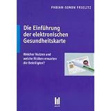 Die Einf�hrung der elektronischen Gesundheitskartevon "Fabian-Simon Frielitz"
