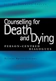 Counselling for Death and Dying: Person-centred Dialogues (Living Therapy)