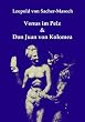 Venus im Pelz & Don Juan von Kolomea