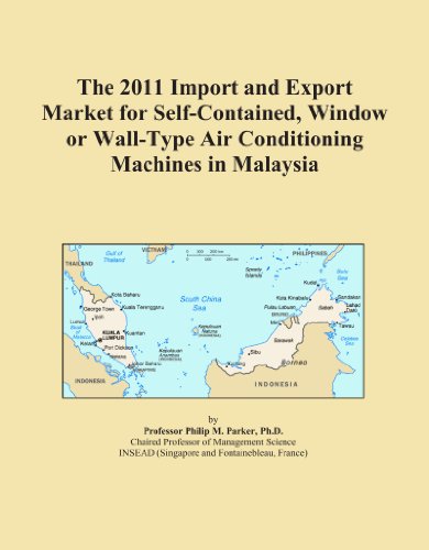 The 2011 Import and Export Market for Self-Contained, Window or Wall-Type Air Conditioning Machines in Malaysia