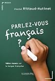 Parlez-vous fran�ais ? : Id�es re�ues sur la langue fran�aise