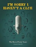 I'm Sorry I Haven't a Clue: The Best of Forty Years: Foreword by Stephen Fry