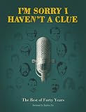 I'm sorry I haven't a clue : the best of forty years