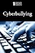 Books : Cyberbullying (Introducing Issues With Opposing Viewpoints)