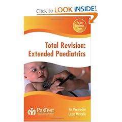 Total Revision: Extended Paediatrics by Ian Maconochie and Louise Michaelis