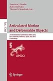 Articulated motion and deformable objects : 7th International Conference, AMDO 2012, Port d'Andratx, Mallorca, Spain, July 11-13 2012 : proceedings