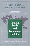 Linking Trade and Technology Policies: An International Comparison of the Policies of Industrialized Nations (<i>Prospering in a Global Economy:</i> A Series)