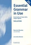 Essential grammar in use = Grammatica di base della lingua inglese