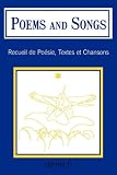 Poems and Songs: Recueil de Posie, Textes et Chansons