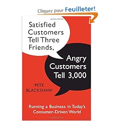 Satisfied Customers Tell Three Friends, Angry Customers Tell 3,000: Running a Business in Today's Consumer-Driven World