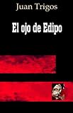 El Ojo De Edipo (Spanish Edition)