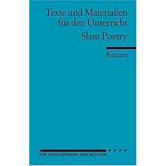 Texte und Materialien f�r den Unterricht. Slam Poetry
