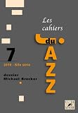 Les cahiers du Jazz, N° 7/2010 : Michael Brecker