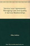 Service level agreements : measuring cost and quality in service relationships