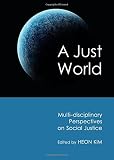 A just world : multi-disciplinary perspectives on social justice