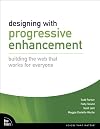 Designing with Progressive Enhancement: Building the Web that Works for Everyone
