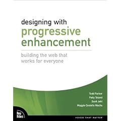 Designing with Progressive Enhancement: Building the Web that Works for Everyone
