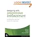 Designing with Progressive Enhancement: Building the Web that Works for Everyone