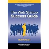 TheWebStartupSuccessGuide(BooksforProfessionalsbyProfessionals)