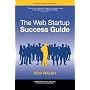 The Web Startup Success Guide (Books for Professionals by Professionals)