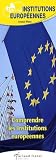 Institutions européennes : Comprendre les institutions européennes