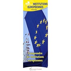 Institutions europ�ennes : Comprendre les institutions europ�ennes