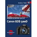 Canon EOS 500D: Kamera und Motive von A-Z
