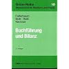 Buchf�hrung und Bilanz: Unter besonderer Ber�cksichtigung des Bilanzsteuerrechts und der steuerrechtlichen Gewinnermittlung bei Einzelunternehmen und Gesellschaften