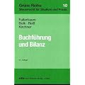 Buchf�hrung und Bilanz: Unter besonderer Ber�cksichtigung des Bilanzsteuerrechts und der steuerrechtlichen Gewinnermittlung bei Einzelunternehmen und Gesellschaften