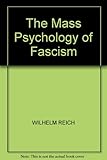 The mass psychology of fascism