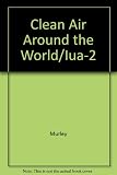 Clean air around the world : national and international approaches to air pollution control