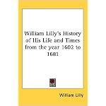 William Lilly's History of His Life and Times from the year 1602 to 1681 book cover